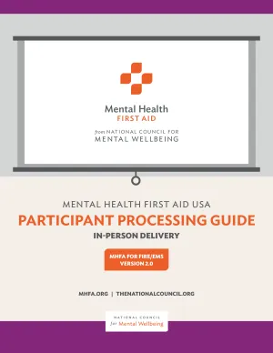 In-person Adult MHFA for Fire and EMS Participant Processing Guide Version 2.0