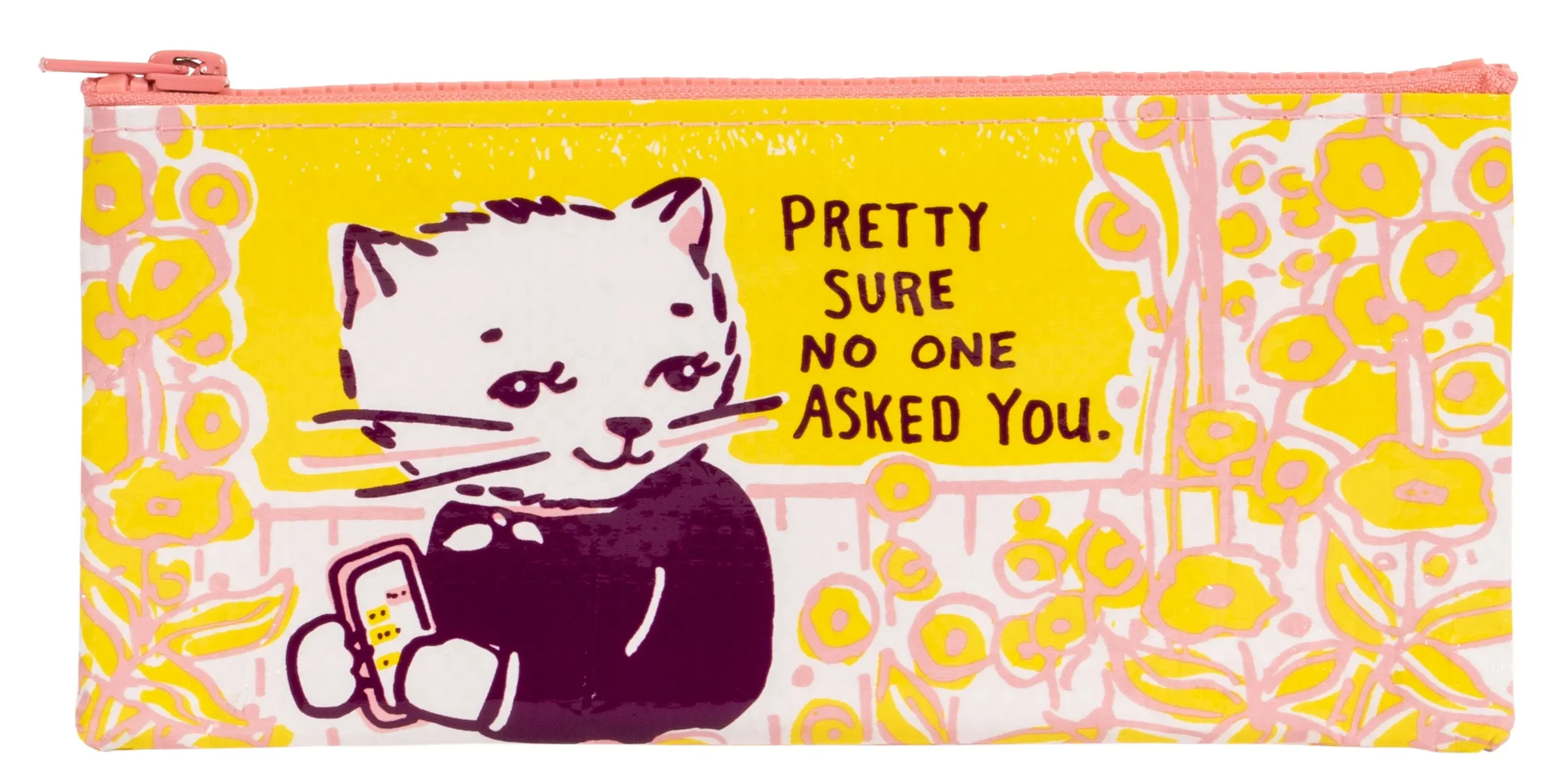 No One Asked You Pencil Case